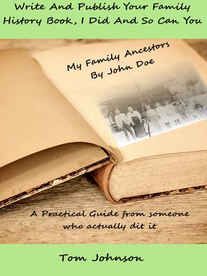 cover image of Write and Publish Your Family History Book, I Did and so Can You